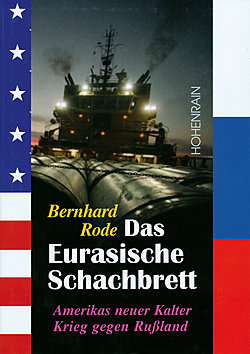 Das Eurasische Schachbrett. Amerikas neuer Kalter Krieg gegen Rußland