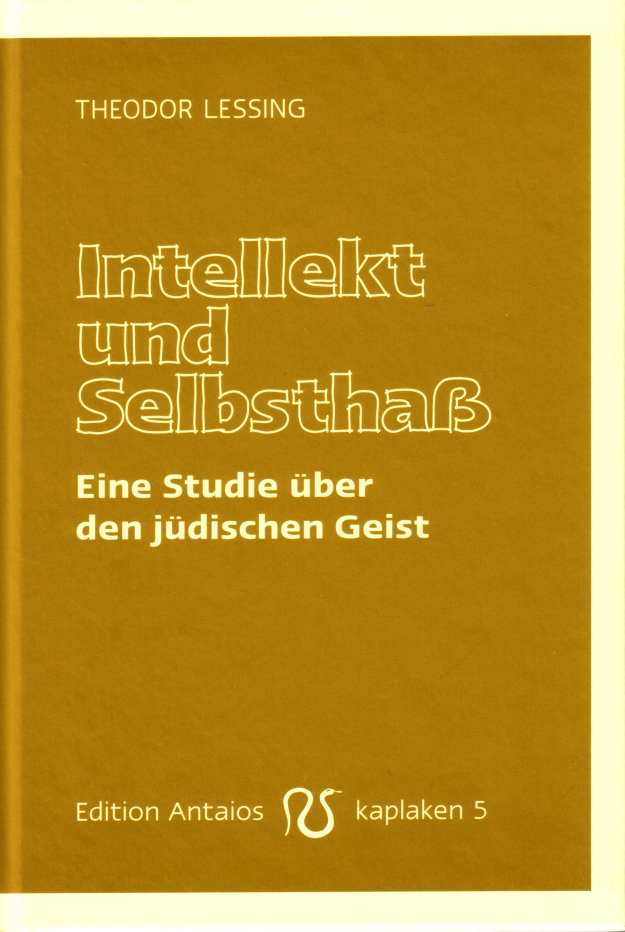 Intellekt und Selbsthaß. Eine Studie über den jüdischen Geist