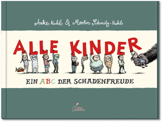 Alle Kinder. Ein ABC der Schadenfreude