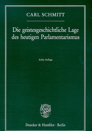 Die geistesgeschichtliche Lage des heutigen Parlamentarismus