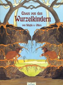 Etwas von den Wurzelkindern