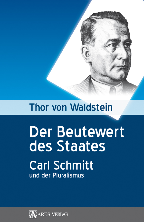 Der Beutewert des Staates. Carl Schmitt und der Pluralismus