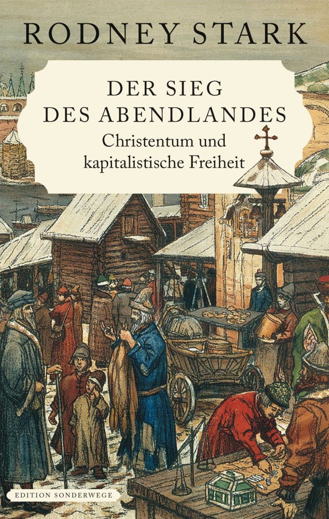 Sieg des Abendlandes. Christentum und kapitalistische Freiheit