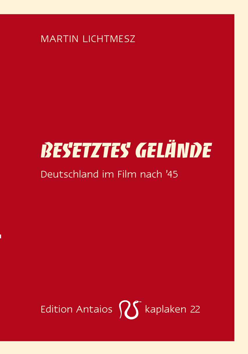 Besetztes Gelände. Deutschland im Film nach '45