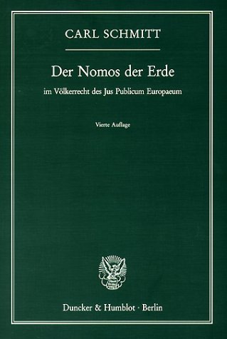 Der Nomos der Erde - im Völkerrecht des Jus Publicum Europaeum