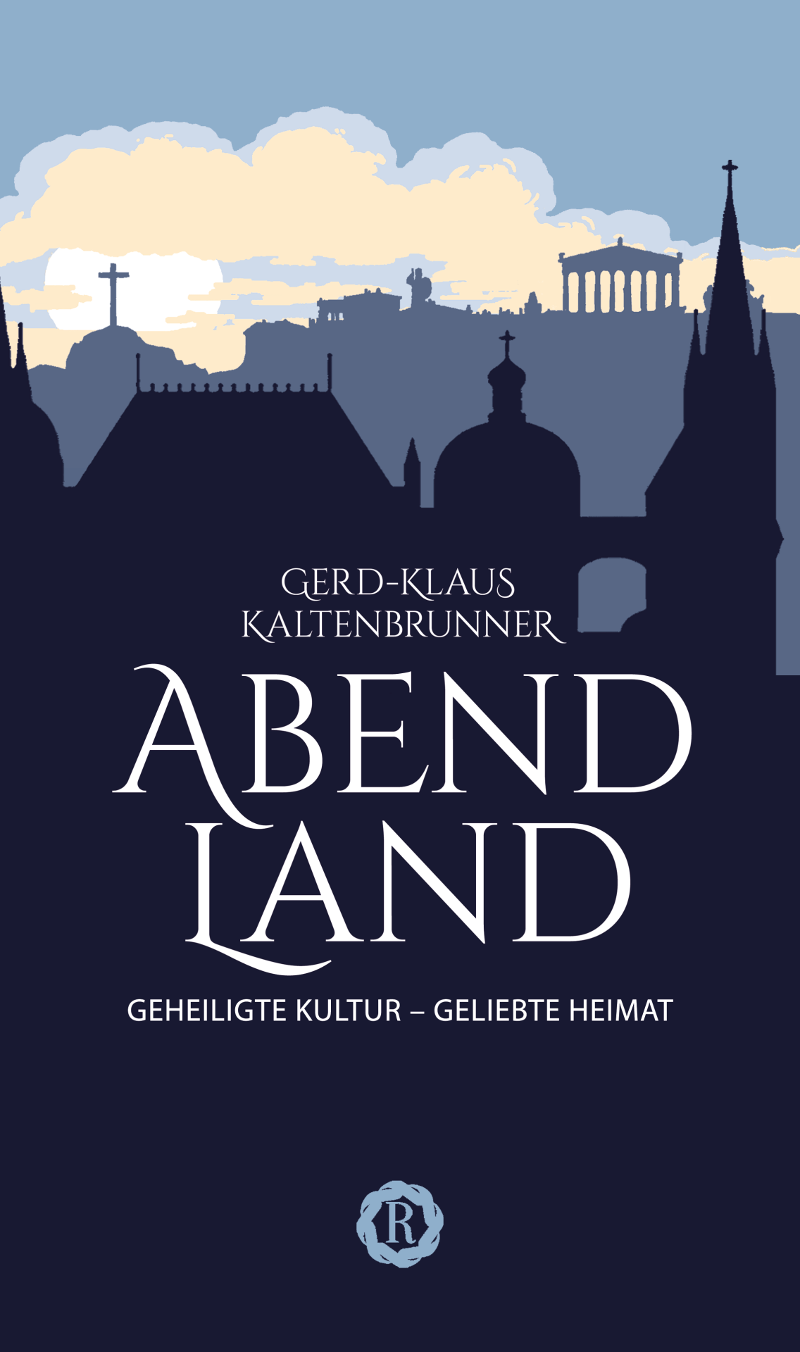 Abendland. Geheiligte Kultur, geliebte Heimat