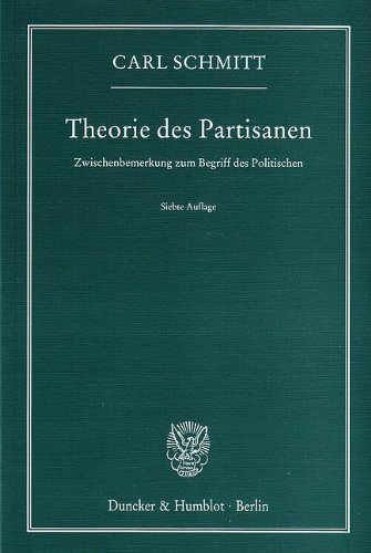 Theorie des Partisanen. Zwischenbemerkung zum Begriff des Politischen