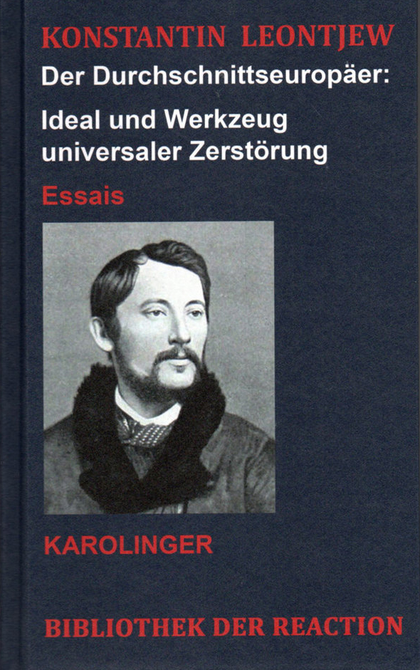 Der Durchschnittseuropäer. Ideal und Werkzeug universaler Zerstörung