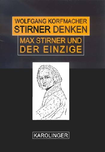 Stirner denken: Max Stirner - Leben und Werk