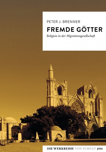 Fremde Götter. Religion in der Migrationsgesellschaft