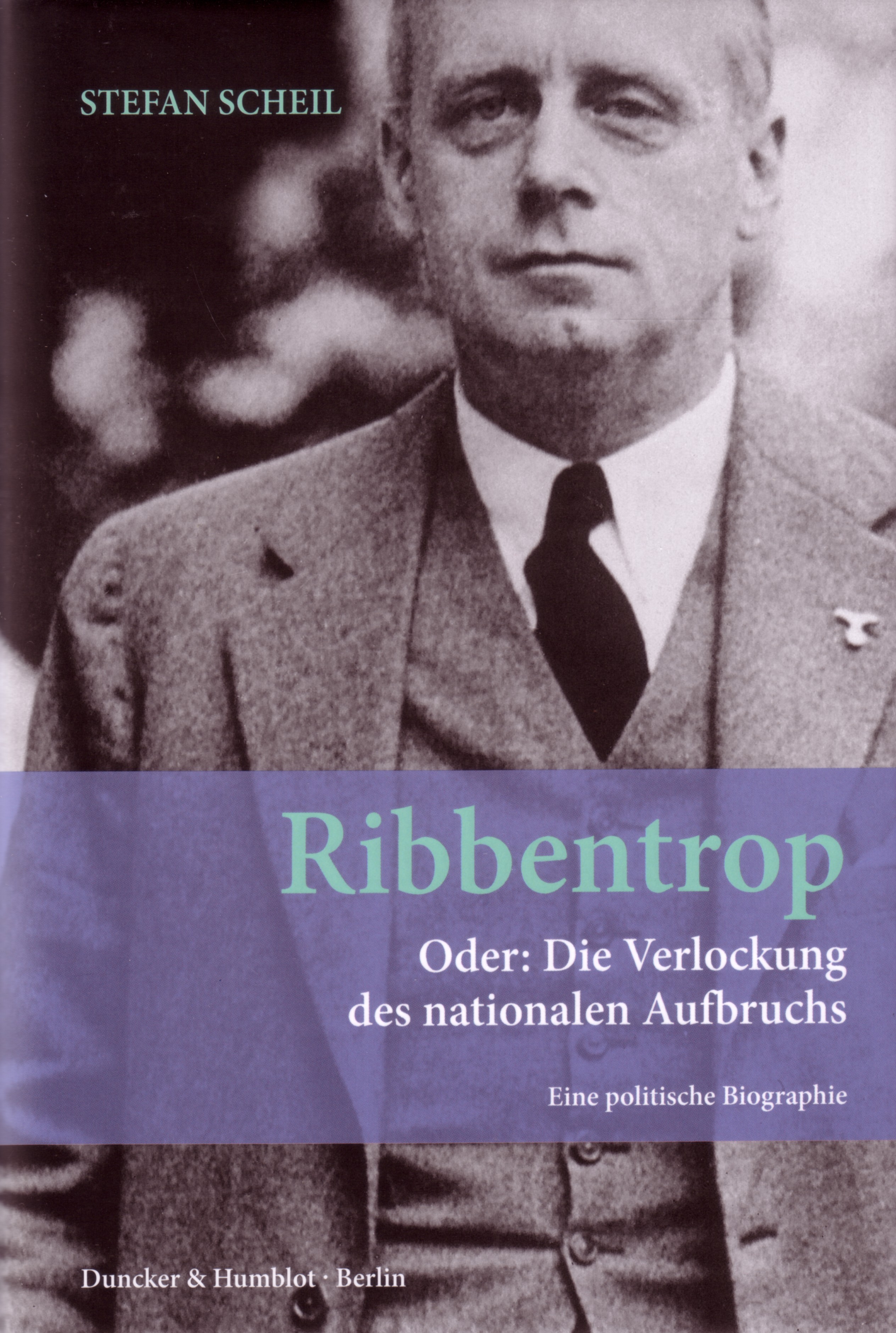 Ribbentrop. Oder: Die Verlockung des nationalen Aufbruchs