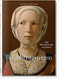 Bildbefragungen. 100 Meisterwerke im Detail