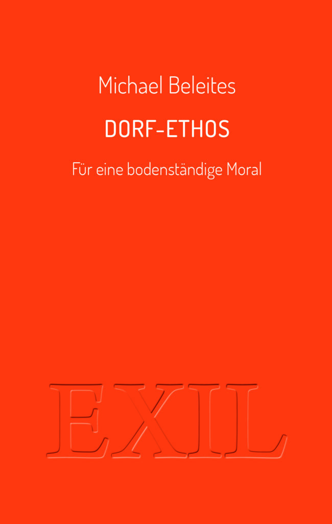 Dorf-Ethos. Für eine bodenständige Moral