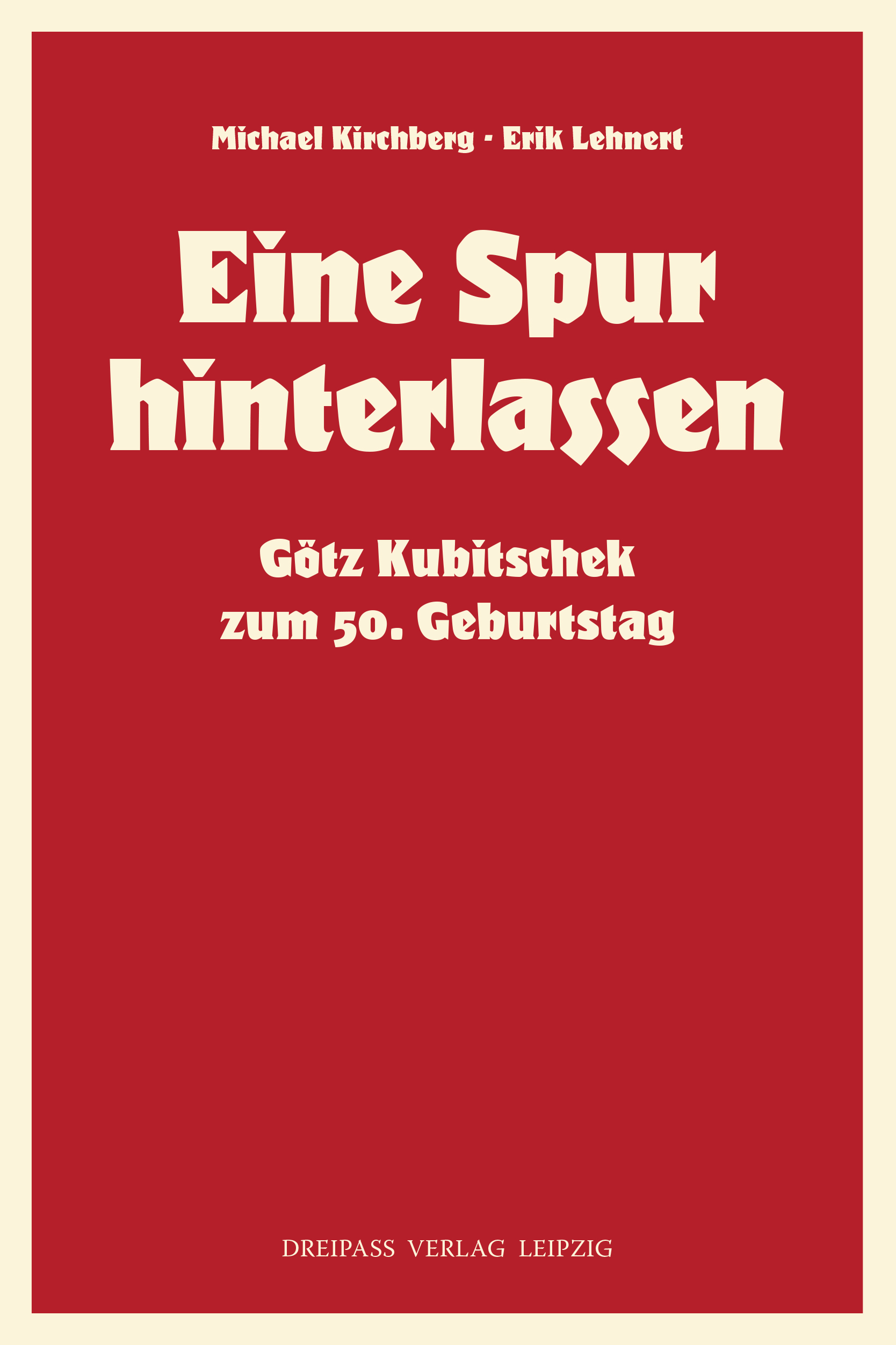 Eine Spur hinterlassen. Götz Kubitschek zum 50. Geburtstag