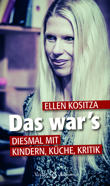 Das war's. Diesmal mit Kindern, Küche, Kritik