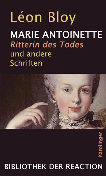 Marie Antoinette. Ritterin des Todes und andere Schriften