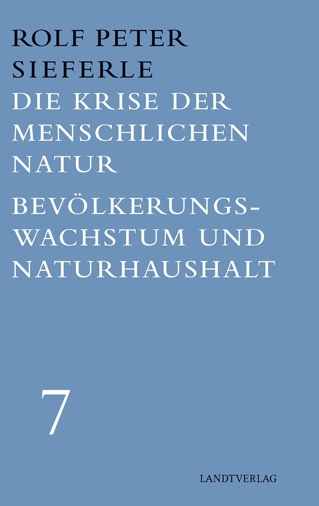 Die Krise der menschlichen Natur & Bevölkerungswachstum und Naturhaushalt