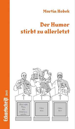 Der Humor stirbt zu allerletzt