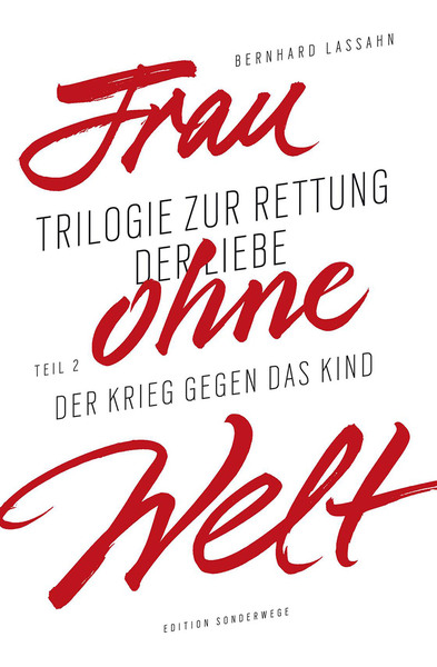 Frau ohne Welt, Band 2: Der Krieg gegen das Kind