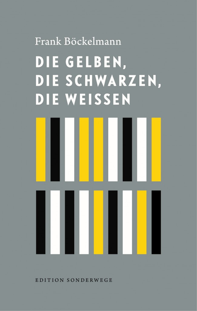 Die Gelben, die Schwarzen, die Weißen