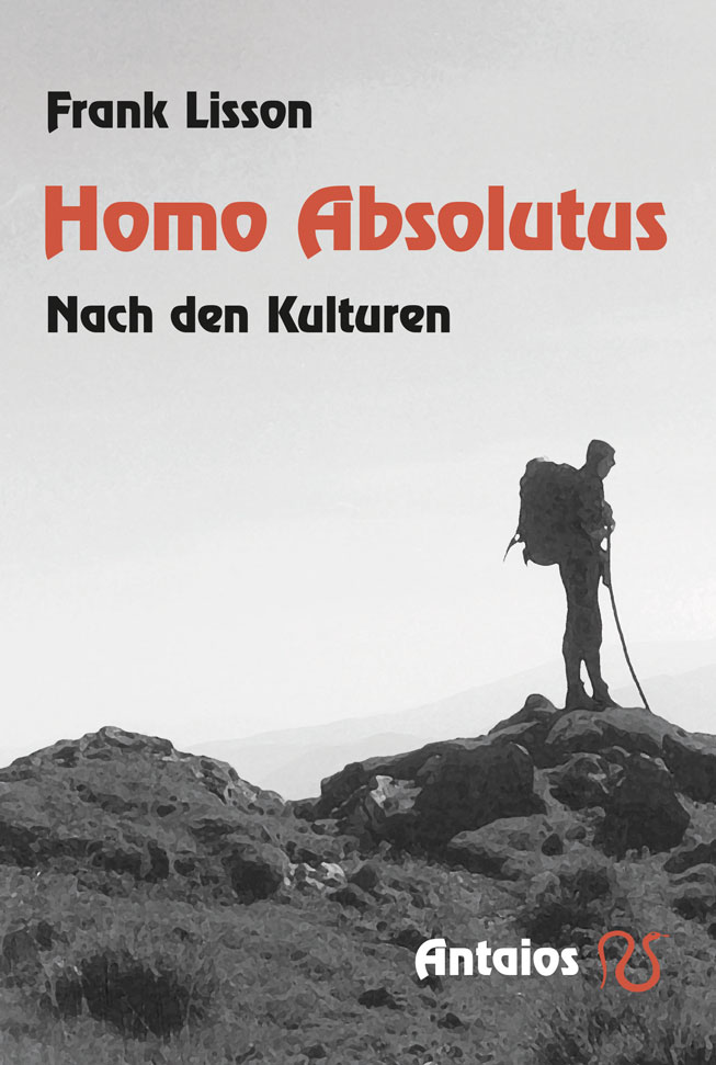 Homo Absolutus. Nach den Kulturen