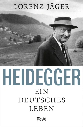 Heidegger. Ein deutsches Leben