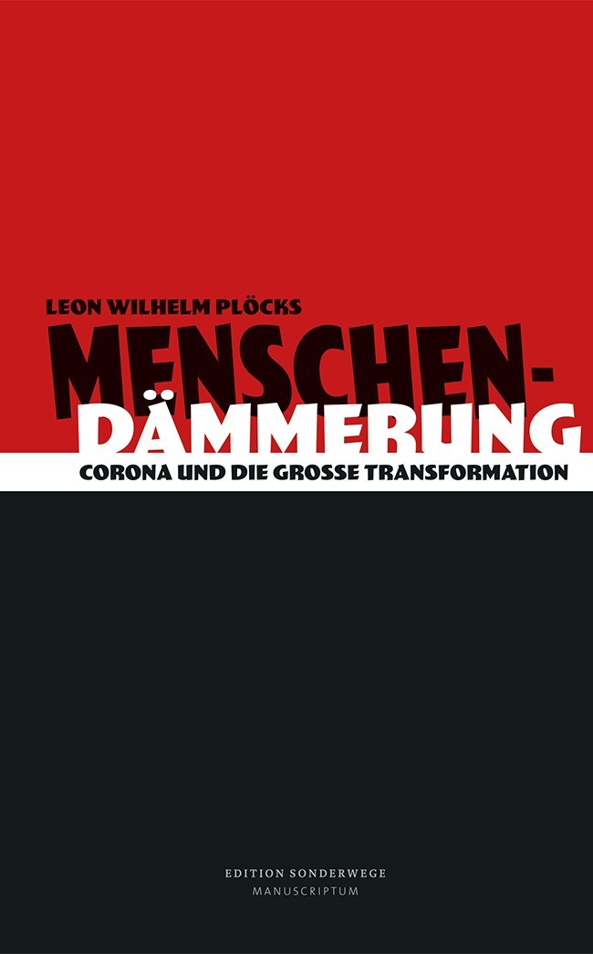Menschendämmerung - Corona und die Große Transformation